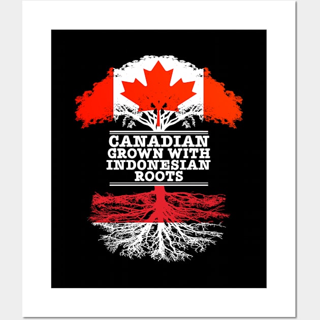 Canadian Grown With Indonesian Roots - Gift for Indonesian With Roots From Indonesia Wall Art by Country Flags